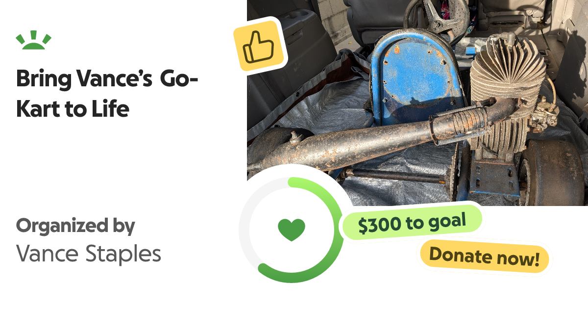 Donate to Bring Vance’s Go-Kart to Life, organized by Vance Staples
