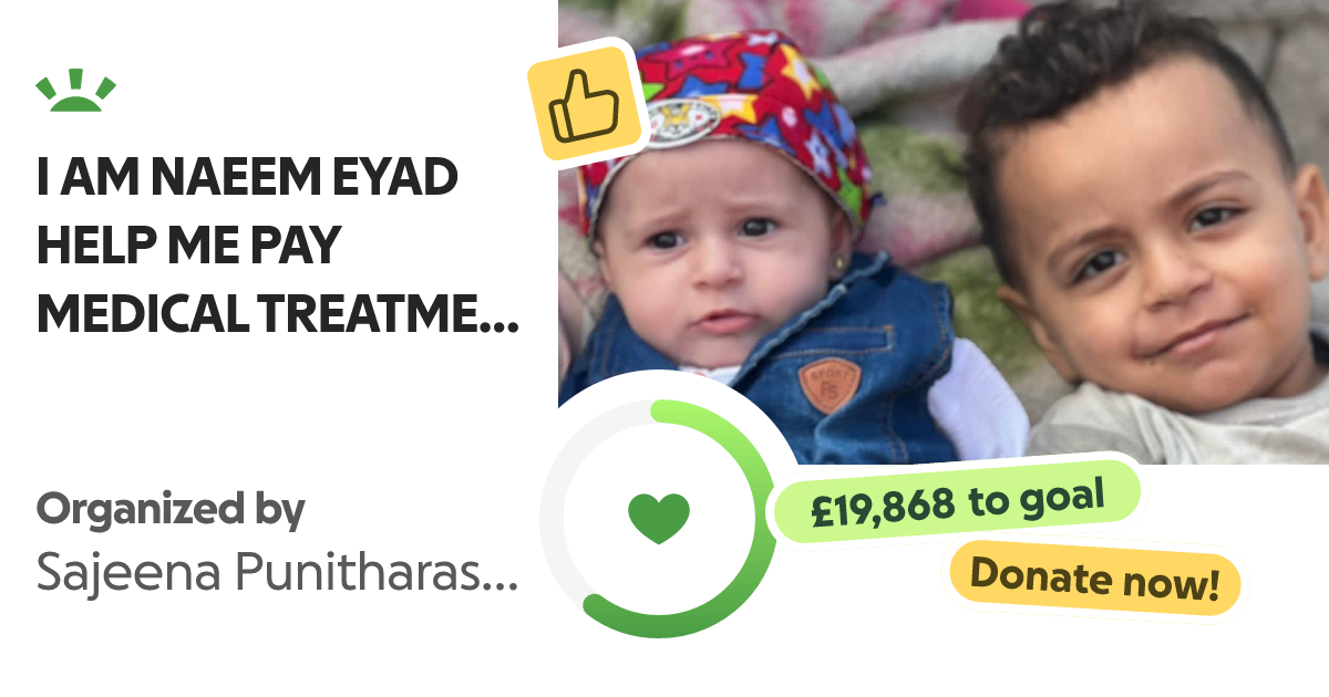 Donate to I AM NAEEM EYAD HELP ME PAY MEDICAL TREATMENT FOR MY WIFE, organized by Sajeena Punitharasan