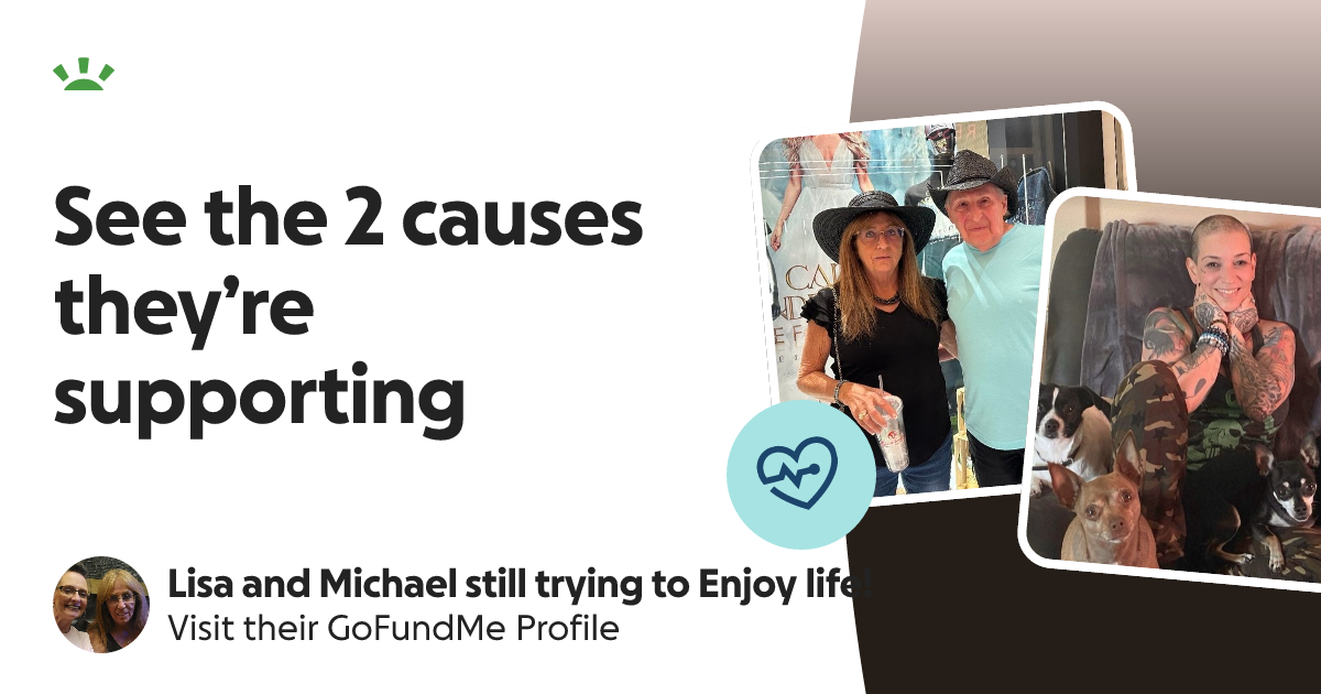 Lisa and Michael still trying to Enjoy life!’s GoFundMe Profile