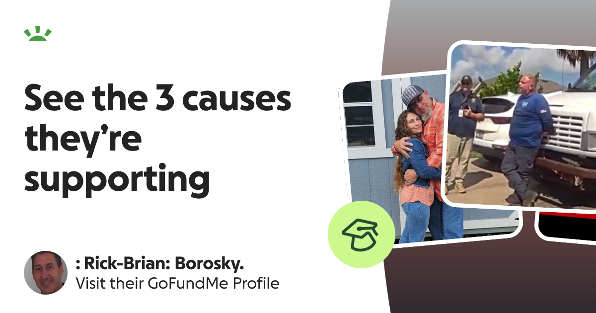 : Rick-Brian: Borosky.’s GoFundMe Profile