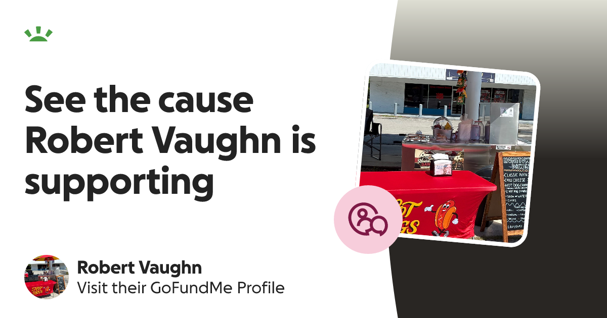 Profiling Examples Robert Robert Vaughn’s GoFundMe Profile