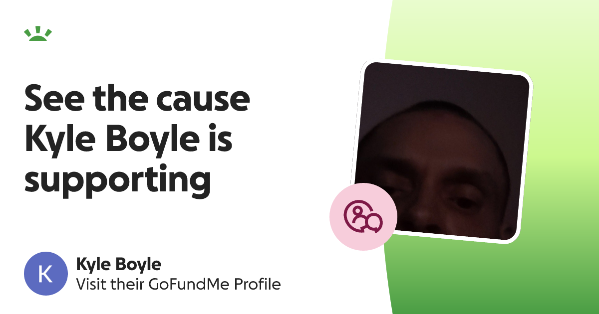 Kyle Boyle’s GoFundMe Profile