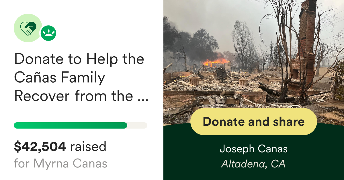 Donate to Donate to Help the Cañas Family Recover from the Eaton Fire, organized by Joseph Canas