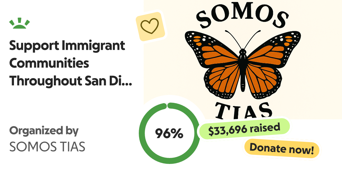 Donate to Support Immigrant Communities Throughout San Diego, organized by SOMOS  TIAS