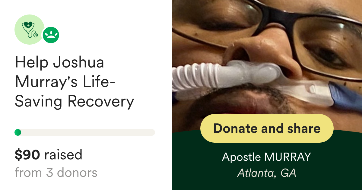 Fundraiser By Apostle Murray : Help Joshua Murray's Life-saving Recovery