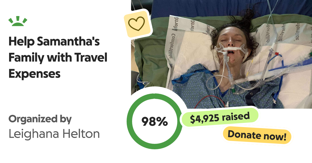 Fundraiser by Leighana Helton Help Samantha's Family with Travel Expenses