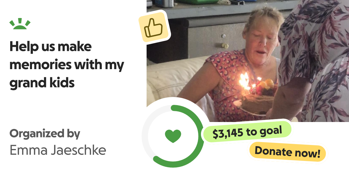 Fundraiser by Emma Jaeschke Help us make memories with my grand kids