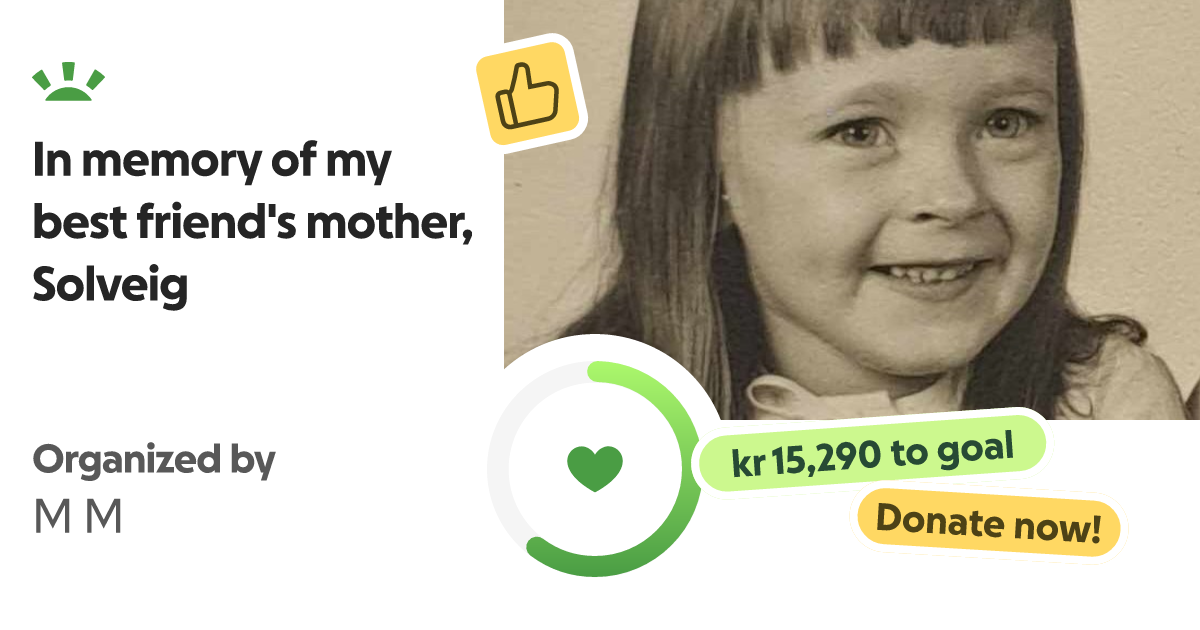Fundraiser by M M : In memory of my best friend's mother, Solveig