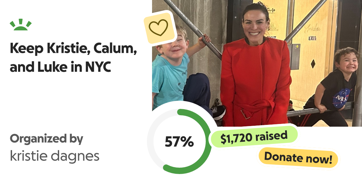 Fundraiser by kristie dagnes Keep Kristie, Calum, and Luke in NYC