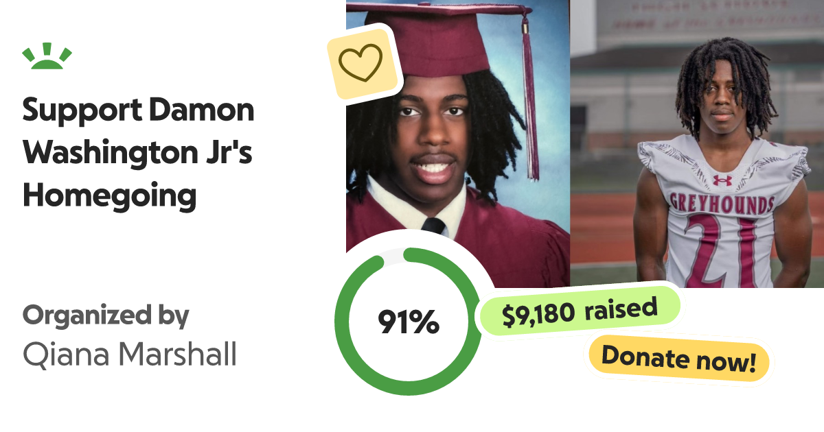 Fundraiser by Qiana Marshall Support Damon Washington Jr's Homegoing