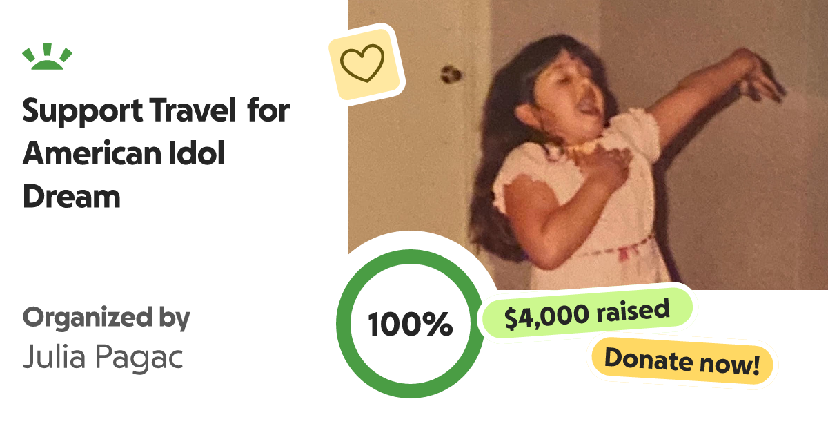 Fundraiser by Julia Pagac Support Travel for American Idol Dream