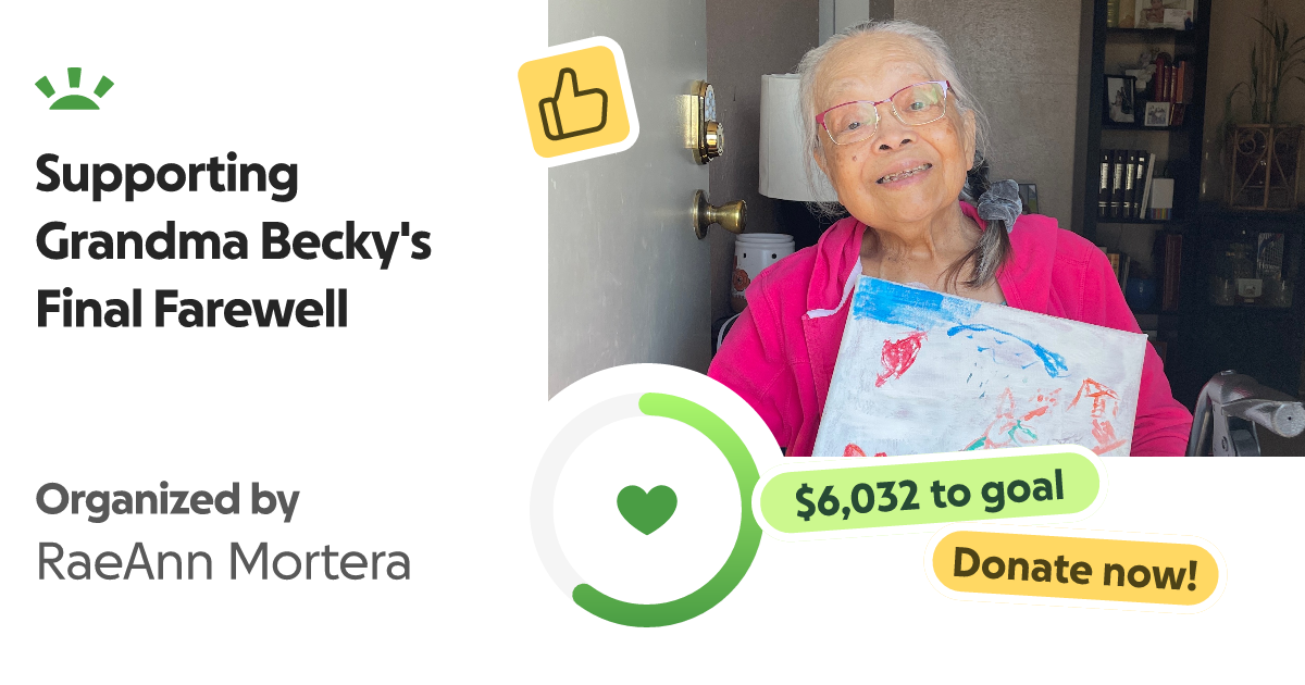 Fundraiser by RaeAnn Mortera Supporting Grandma Becky's Final Farewell