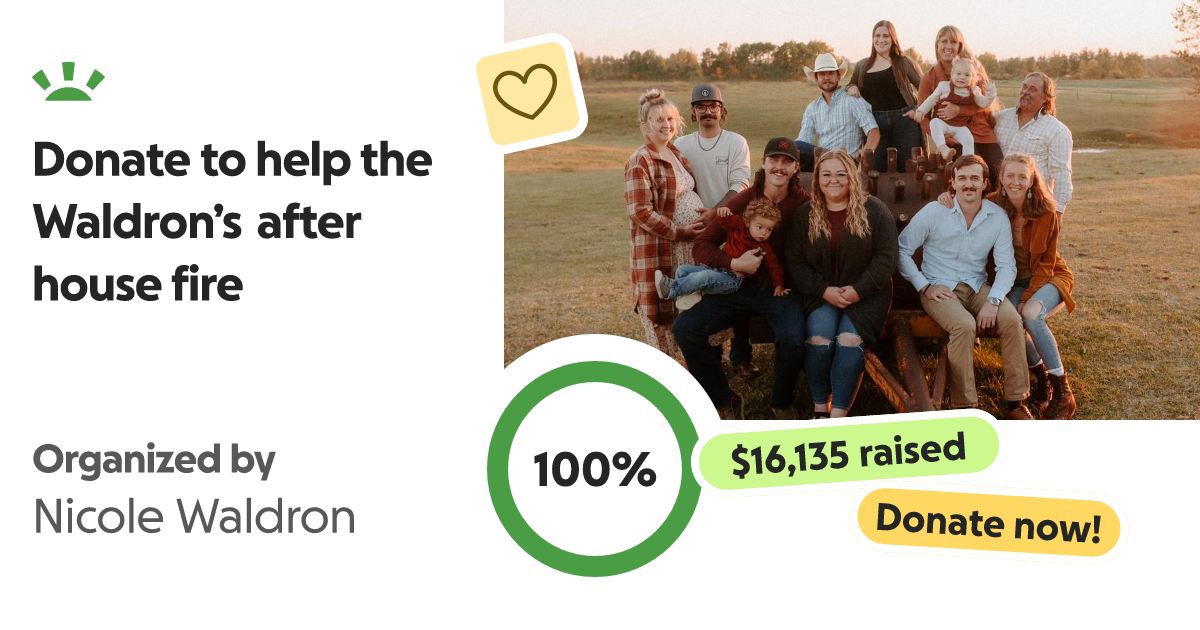 Fundraiser by Nicole Waldron Donate to help the Waldron’s after house fire