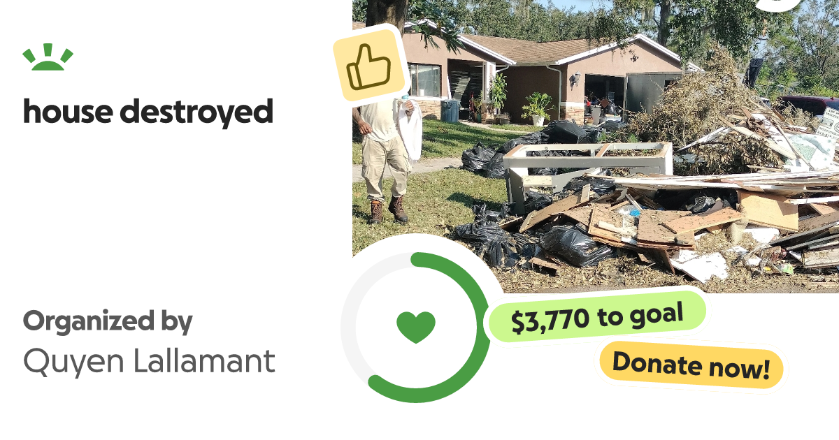 Fundraiser by Quyen Lallamant house destroyed